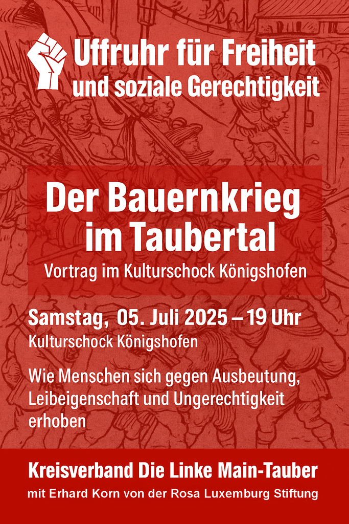 Uffruhr für Freiheit und soziale Gerechtigkeit Der Bauernkrieg im Taubertal Samstag, 05. Juli 2025 - 19 Uhr - Kulturschock Königshofen
